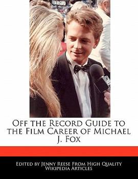 Paperback Off the Record Guide to the Film Career of Michael J. Fox Book