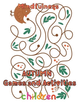 Paperback Mindfulness Autumn Games and activities Children: 8.5''x11''/autumn activity book