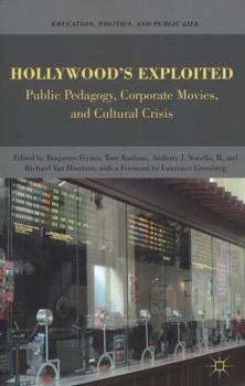 Paperback Hollywood's Exploited: Public Pedagogy, Corporate Movies, and Cultural Crisis Book