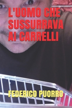 Paperback L'Uomo Che Sussurrava AI Carrelli [Italian] Book