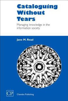 Paperback Cataloguing Without Tears: Managing Knowledge in the Information Society Book