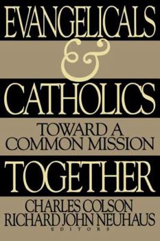 Paperback Evangelicals and Catholics Together: Toward a Common Mission Book