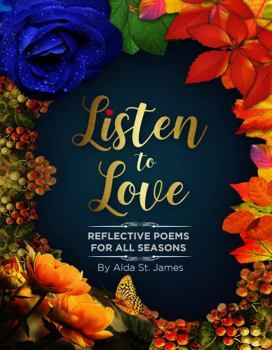 Paperback Listen to Love: Reflective Poems for All Seasons Book