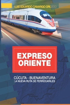 ExpresOriente: La Nueva Ruta de Ferrocarriless (Spanish Edition)