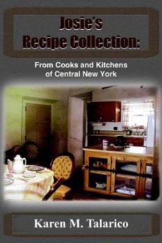 Hardcover Josie's Recipe Collection: From Cooks and Kitchens of Central New York Book