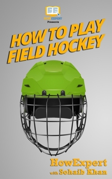 Paperback How To Play Field Hockey Book