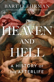 Hardcover Heaven and Hell: A History of the Afterlife Book