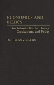 Hardcover Economics and Ethics: An Introduction to Theory, Institutions, and Policy Book