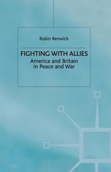 Paperback Fighting with Allies: America and Britain in Peace and War Book