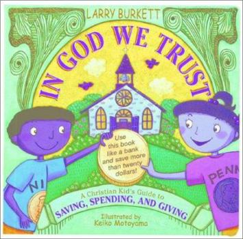 Board book In God We Trust: A Christian Kid's Guide to Saving, Spending, and Giving Book