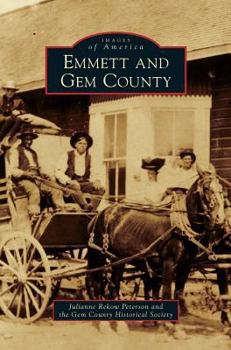 Emmett and Gem County - Book  of the Images of America: Idaho