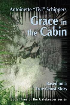 Paperback Grace in the Cabin : Based on a True Ghost Story Book