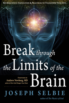 Paperback Break Through the Limits of the Brain: Experience Superconscious Awareness, Intuition, Vitality, Creativity, and Fulfilling Divine Joy Book
