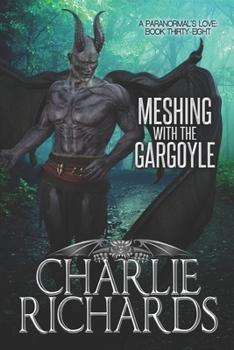 Meshing with the Gargoyle - Book #38 of the A Paranormal's Love