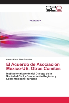 Paperback El Acuerdo de Asociación México-UE. Otros Comités [Spanish] Book