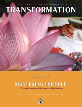 Paperback Mastering the Self: Seeds of Change for the Aquarian Age: 91 Transformational Kriyas and Meditations [Multiple Languages] Book