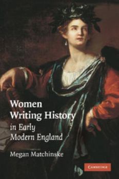 Paperback Women Writing History in Early Modern England Book