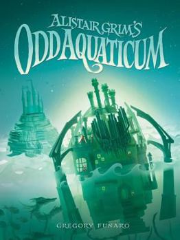 Hardcover Alistair Grim's Odd Aquaticum Book