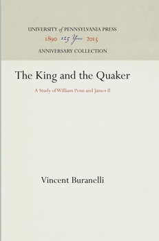 Hardcover The King and the Quaker: A Study of William Penn and James II Book