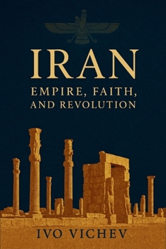 Paperback Iran: Empire, Faith, and Revolution Book