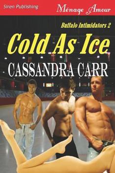 Paperback Cold as Ice [Buffalo Intimidators 2] (Siren Publishing Menage Amour) Book