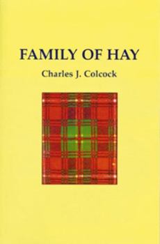 The Family of Hay: A History of the Progenitors and Some South Carolina Descendants of Col. Ann Hawkes Hay with Collateral Genealogies A.