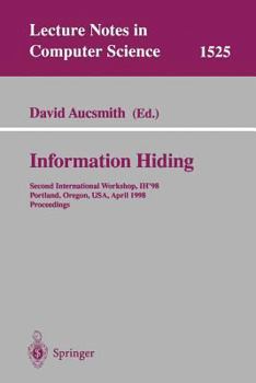 Paperback Information Hiding: Second International Workshop, Ih'98, Portland, Oregon, Usa, April 14-17, 1998, Proceedings Book