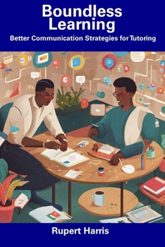 Paperback Boundless Learning: Better Communication Strategies for Tutoring Book