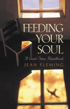 Paperback Feeding Your Soul: A Quiet Time Handbook Book