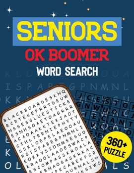 Paperback Seniors OK Boomer Word Search: 360+ Seniors Word Search Puzzle Book for Brain Exercise Game, Cleverly Hidden Word Searches Jumbo Print Puzzle Books, Book