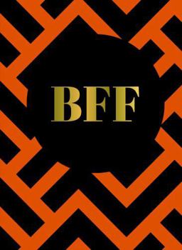 Hardcover BFF: The Perfect Gift For the Best Friend Ever Book