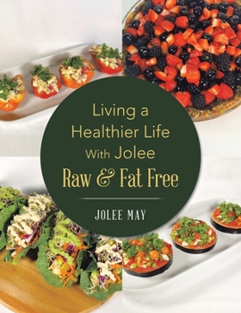 Paperback Living a Healthier Life With Jolee Raw & Fat Free Book