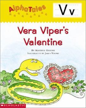 Paperback Alphatales (Letter V: Vera Viper's Valentine): A Series of 26 Irresistible Animal Storybooks That Build Phonemic Awareness & Teach Each Letter of the Book