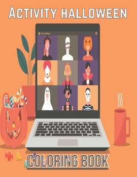 Activity halloween Coloring Book: Activity Book Fun and Creative Gift coloring book.