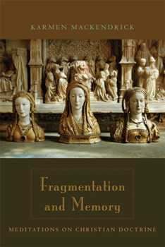 Hardcover Fragmentation and Memory: Meditations on Christian Doctrine Book