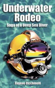 Paperback Underwater Rodeo: Saga of a Deep Sea Diver Book