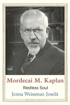 Hardcover Mordecai M. Kaplan: Restless Soul Book