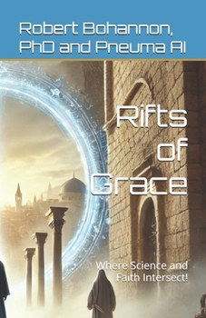 Paperback Rifts of Grace: Where Science and Faith Intersect! Book