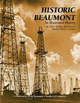 Hardcover Historic Beaumont: An Illustrated History Book