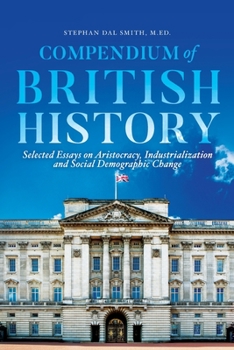 Paperback Compendium of British History: Selected Essays on Aristocracy, Industrialization, and Social Demographic Change Book