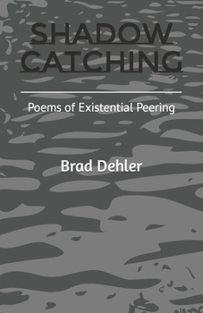 Paperback Shadow Catching: Poems of Existential Peering Book