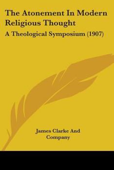 The Atonement In Modern Religious Thought: A Theological Symposium