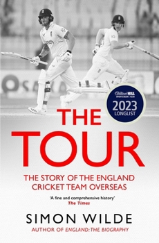Paperback The Tour: The Story of the England Cricket Team Overseas 1877-2022 Book