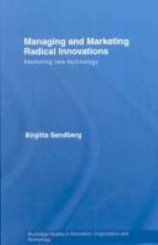 Hardcover Managing and Marketing Radical Innovations: Marketing New Technology Book