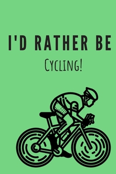 Paperback I'd rather be cycling! - Notebook: Cycling gifts for men funny - Lined notebook/journal/composition notebook Book