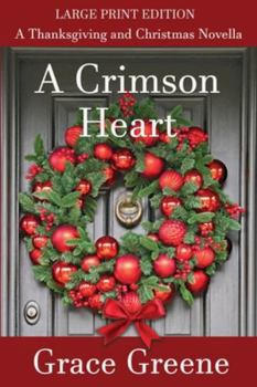 A Crimson Heart: A Thanksgiving and Christmas Novella (Holiday Novellas in Print and Large Print)