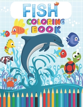 Paperback Fish coloring book: fish coloring book for 2,4,6 & 8 ages kids Book