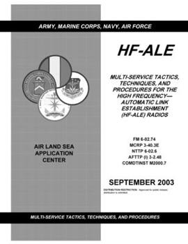 Paperback FM 6-02.74 Hf-Ale Multi-Service Tactics, Techniques, and Procedures for the High Frequency- Automatic Link Establishment (Hf-Ale) Radios Book