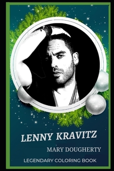 Paperback Lenny Kravitz Legendary Coloring Book: Relax and Unwind Your Emotions with our Inspirational and Affirmative Designs Book