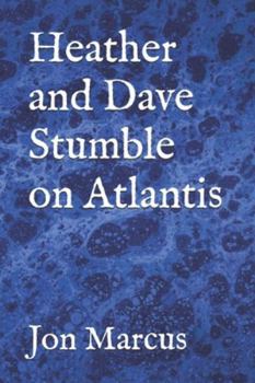 Paperback Heather and Dave Stumble on Atlantis Book